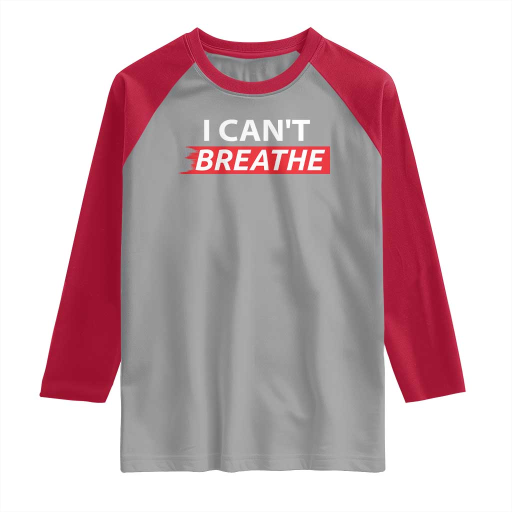 I Cant Breathe Raglan Shirt Protest Civil Right - Wonder Print Shop