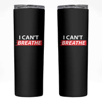 I Cant Breathe Skinny Tumbler Protest Civil Right - Wonder Print Shop
