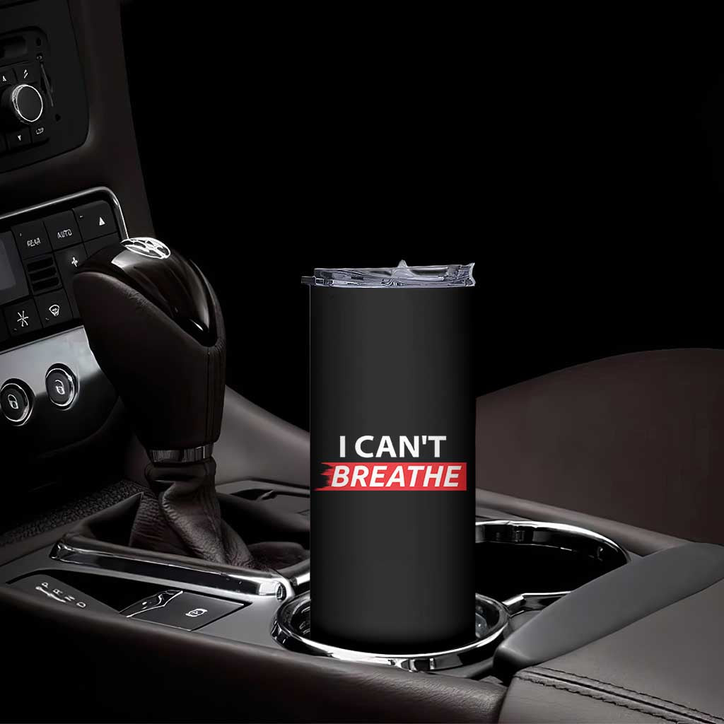 I Cant Breathe Skinny Tumbler Protest Civil Right - Wonder Print Shop