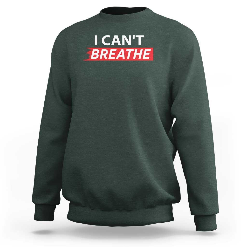 I Cant Breathe Sweatshirt Protest Civil Right - Wonder Print Shop