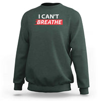 I Cant Breathe Sweatshirt Protest Civil Right - Wonder Print Shop
