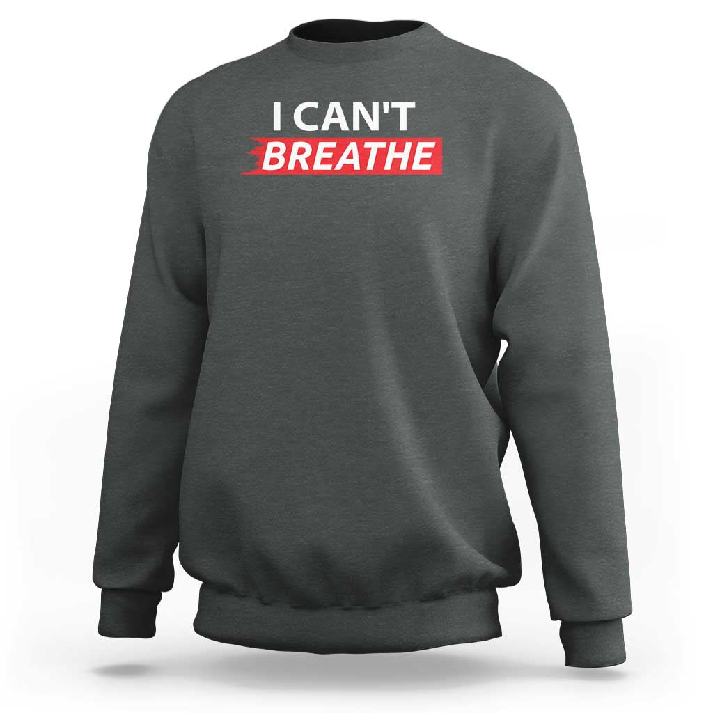 I Cant Breathe Sweatshirt Protest Civil Right - Wonder Print Shop