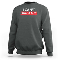 I Cant Breathe Sweatshirt Protest Civil Right - Wonder Print Shop