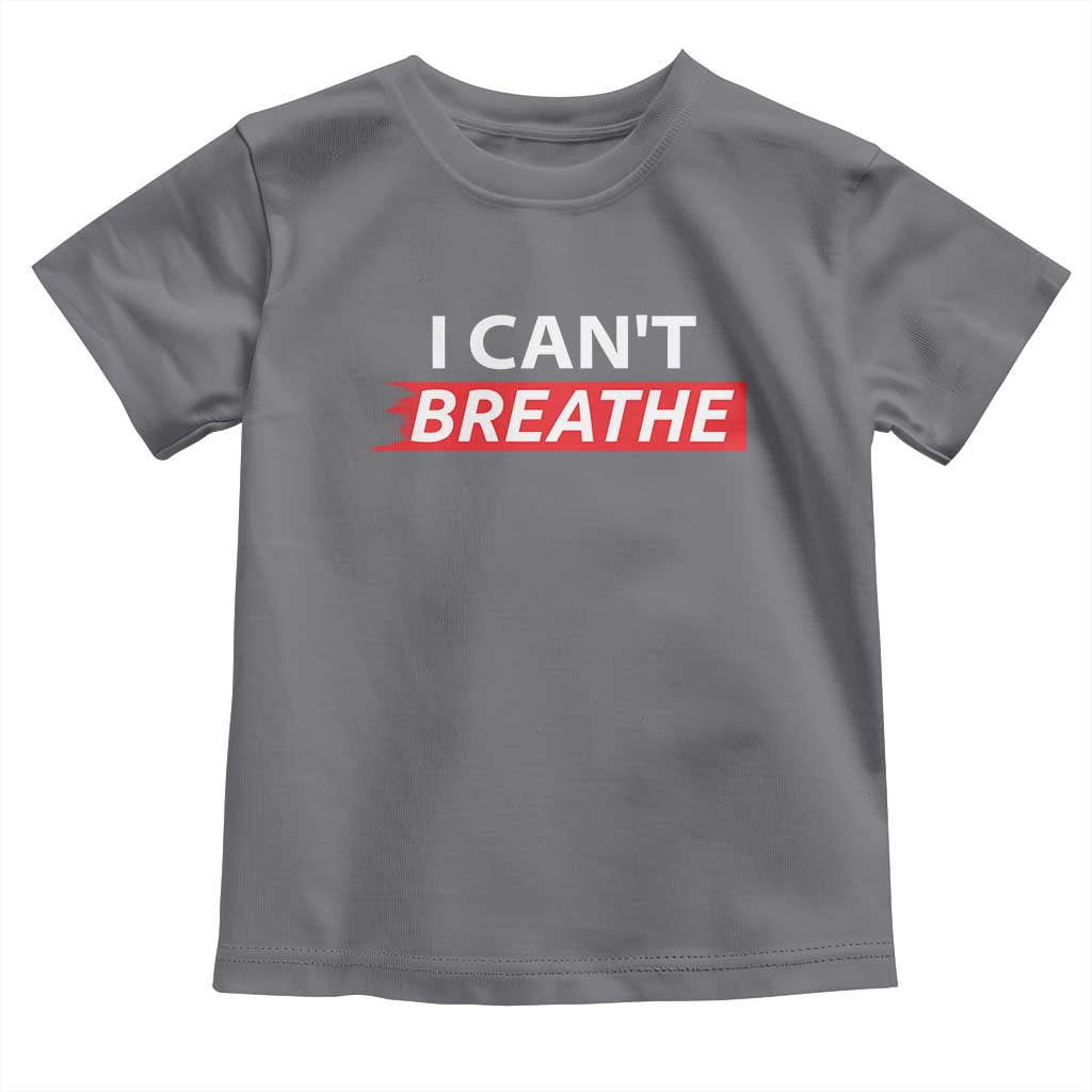 I Cant Breathe Toddler T Shirt Protest Civil Right - Wonder Print Shop