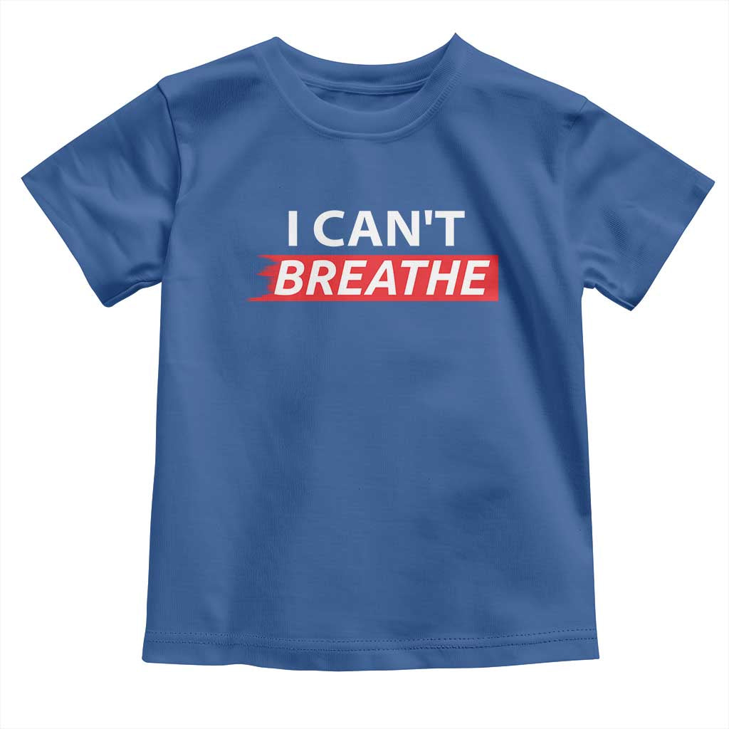 I Cant Breathe Toddler T Shirt Protest Civil Right - Wonder Print Shop