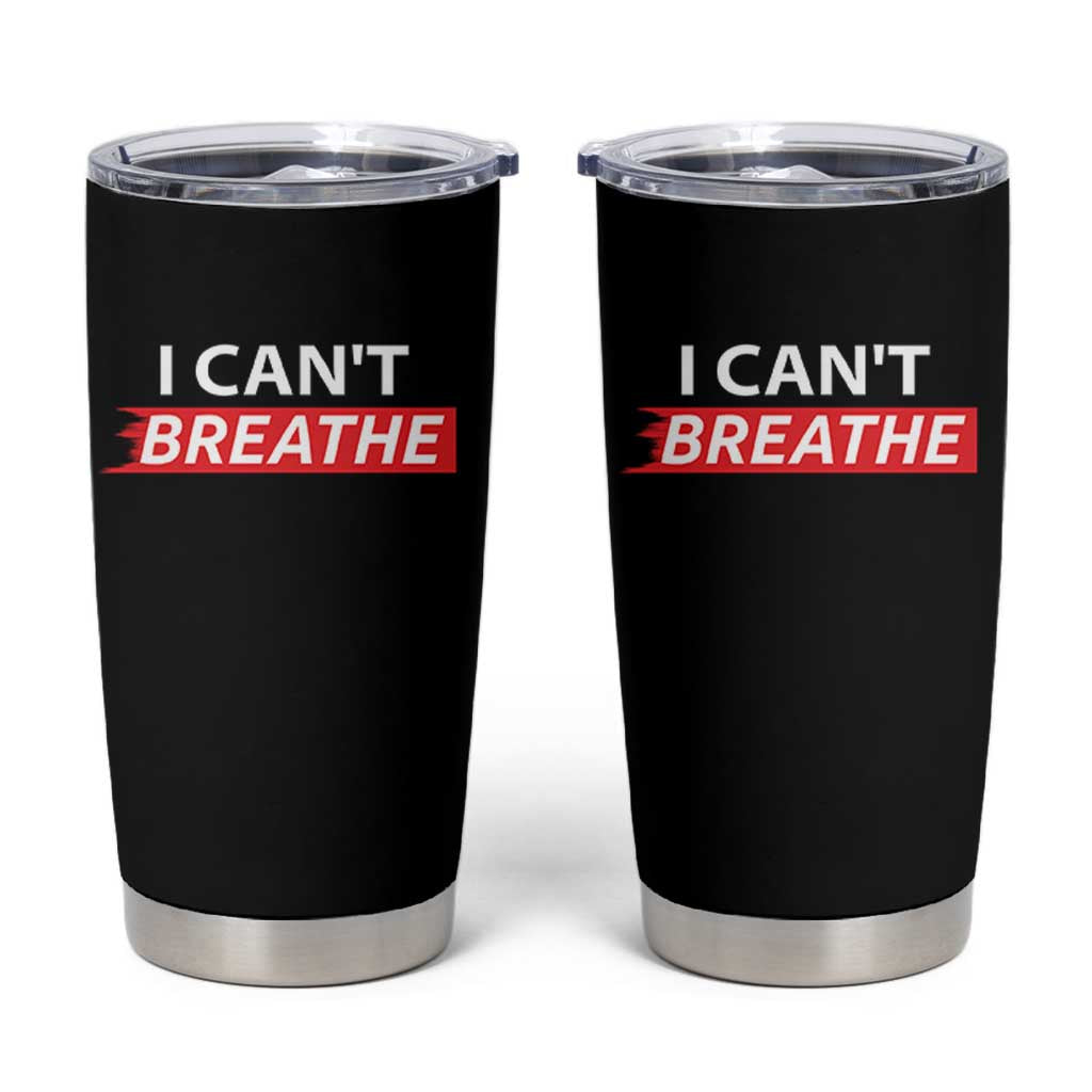 I Cant Breathe Tumbler Cup Protest Civil Right - Wonder Print Shop
