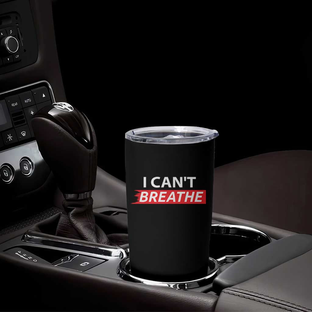 I Cant Breathe Tumbler Cup Protest Civil Right - Wonder Print Shop