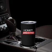 I Cant Breathe Tumbler Cup Protest Civil Right - Wonder Print Shop