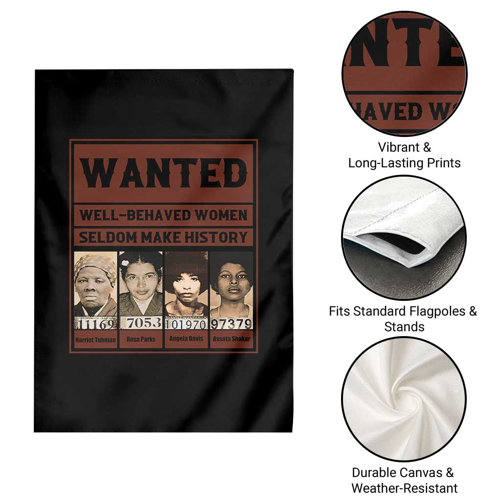Black Female Empowerment Garden Flag Wanted Well Behaved Women Seldom Make History - Wonder Print Shop