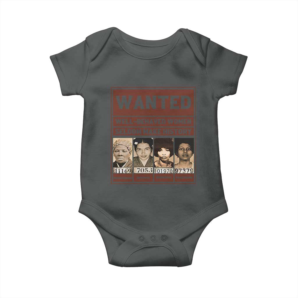 Black Female Empowerment Baby Onesie Wanted Well Behaved Women Seldom Make History - Wonder Print Shop