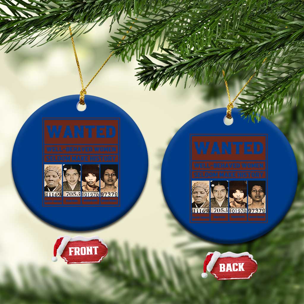 Black Female Empowerment Ceramic Ornament Wanted Well Behaved Women Seldom Make History - Wonder Print Shop