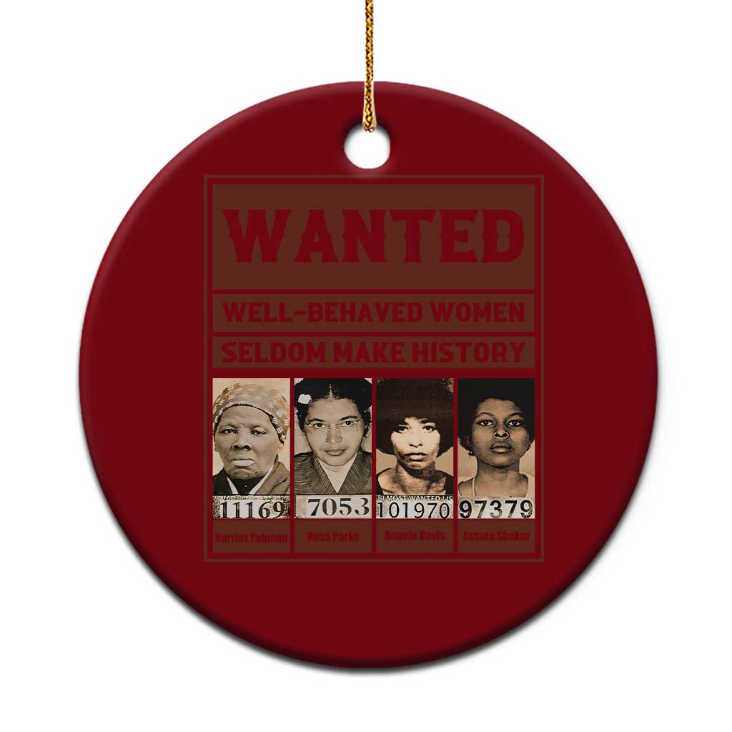 Black Female Empowerment Ceramic Ornament Wanted Well Behaved Women Seldom Make History - Wonder Print Shop