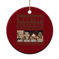 Black Female Empowerment Ceramic Ornament Wanted Well Behaved Women Seldom Make History - Wonder Print Shop