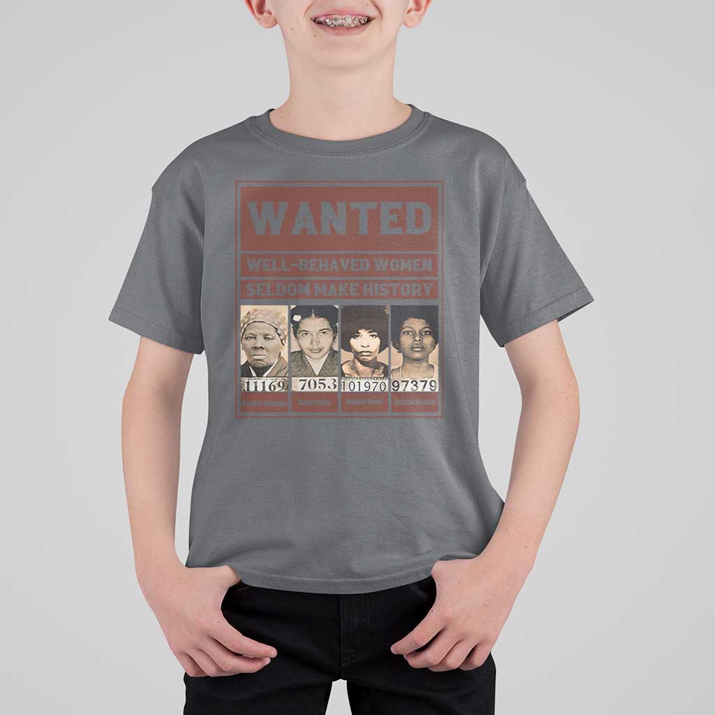 Black Female Empowerment T Shirt For Kid Wanted Well Behaved Women Seldom Make History - Wonder Print Shop