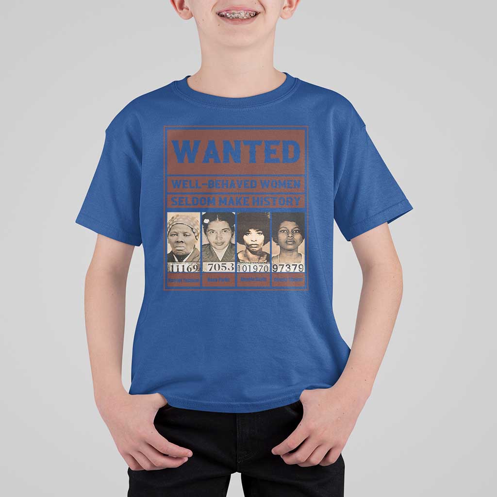 Black Female Empowerment T Shirt For Kid Wanted Well Behaved Women Seldom Make History - Wonder Print Shop