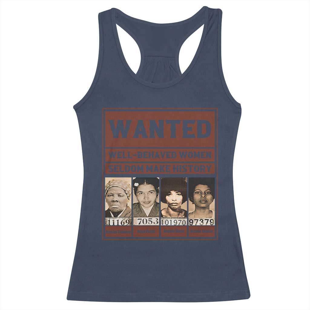 Black Female Empowerment Racerback Tank Top Wanted Well Behaved Women Seldom Make History - Wonder Print Shop