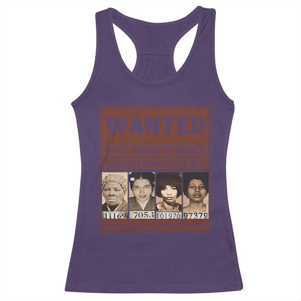 Black Female Empowerment Racerback Tank Top Wanted Well Behaved Women Seldom Make History - Wonder Print Shop