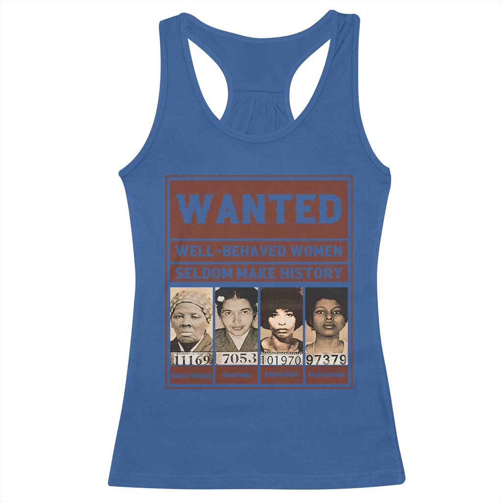 Black Female Empowerment Racerback Tank Top Wanted Well Behaved Women Seldom Make History - Wonder Print Shop