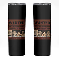 Black Female Empowerment Skinny Tumbler Wanted Well Behaved Women Seldom Make History - Wonder Print Shop