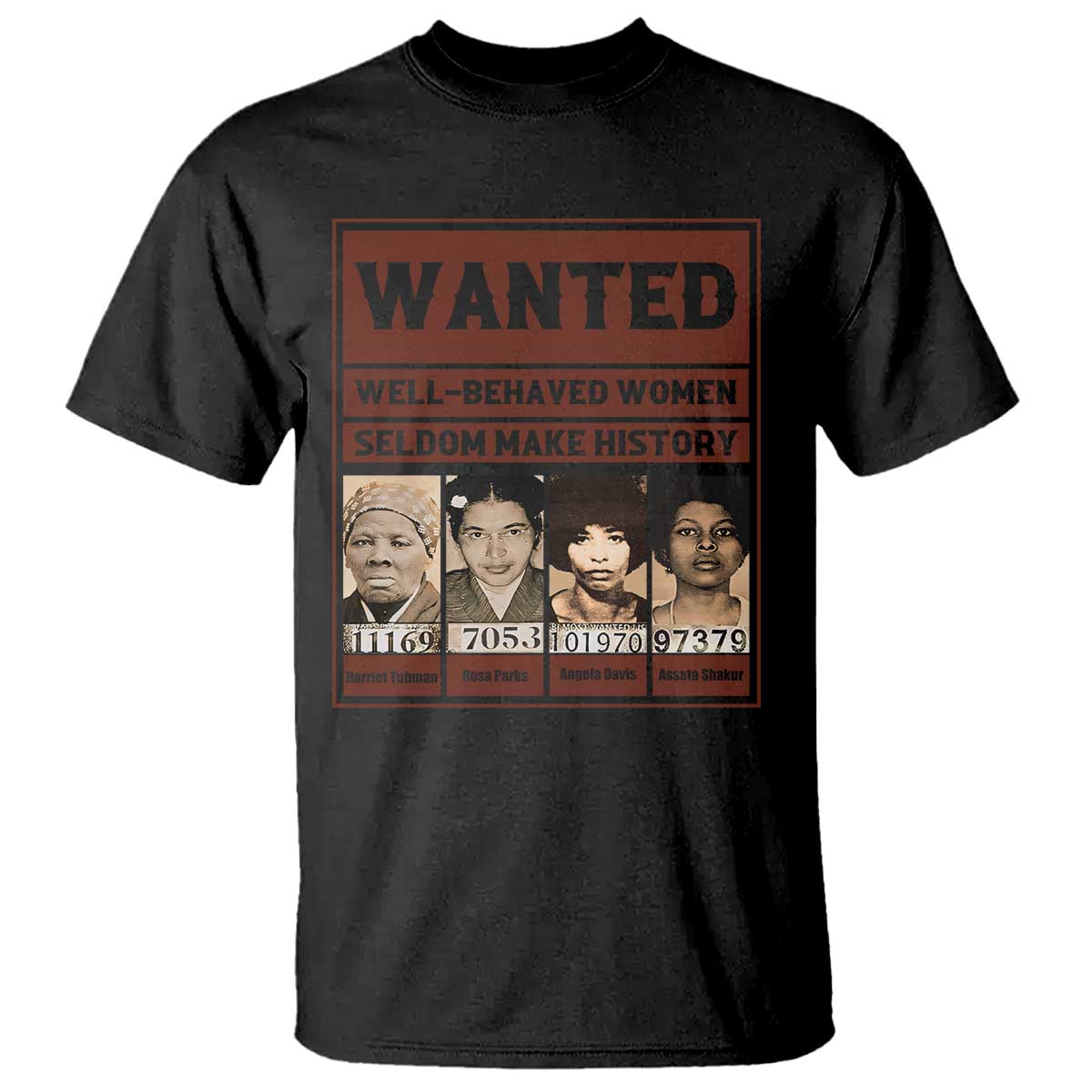 Black Female Empowerment T Shirt Wanted Well Behaved Women Seldom Make History - Wonder Print Shop