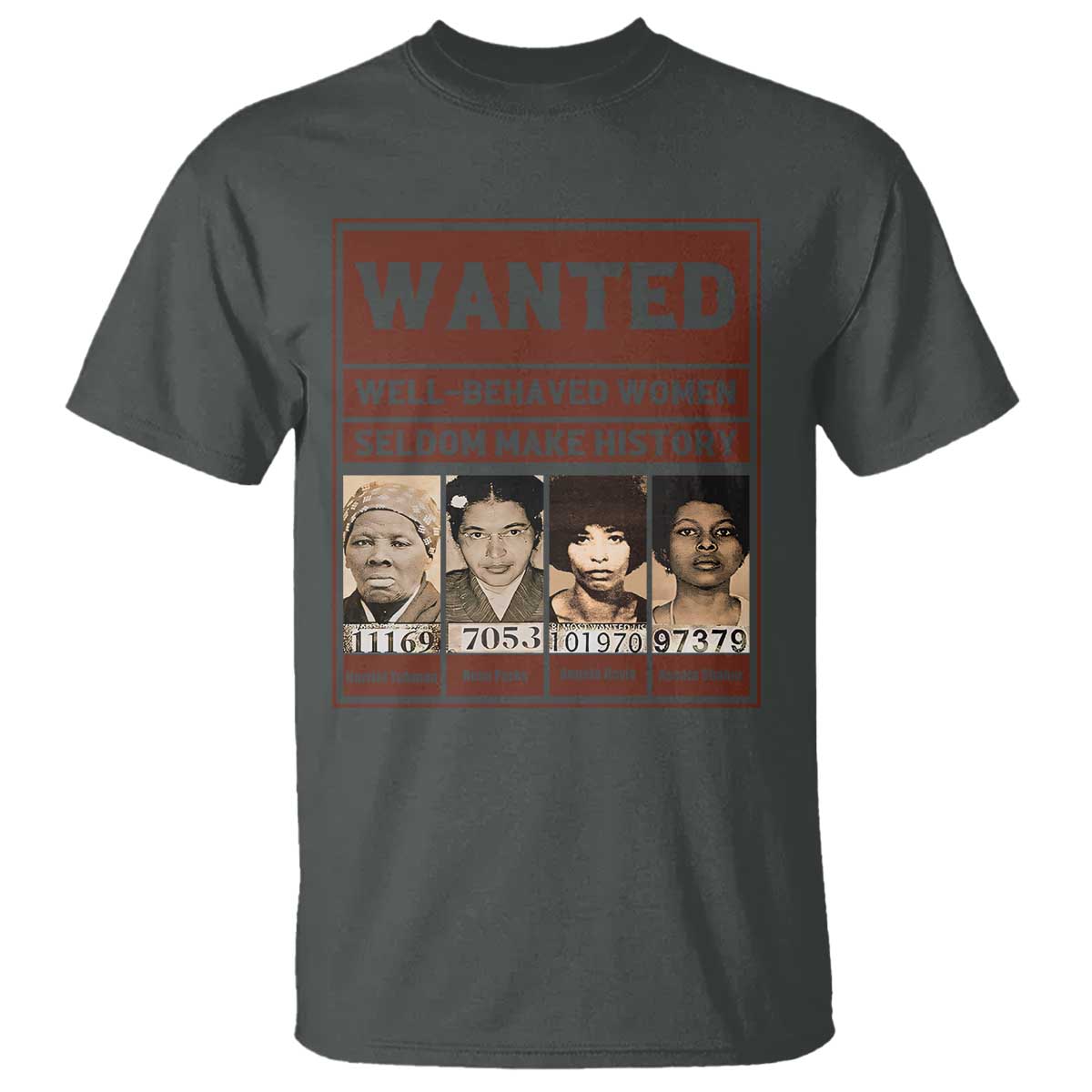 Black Female Empowerment T Shirt Wanted Well Behaved Women Seldom Make History - Wonder Print Shop