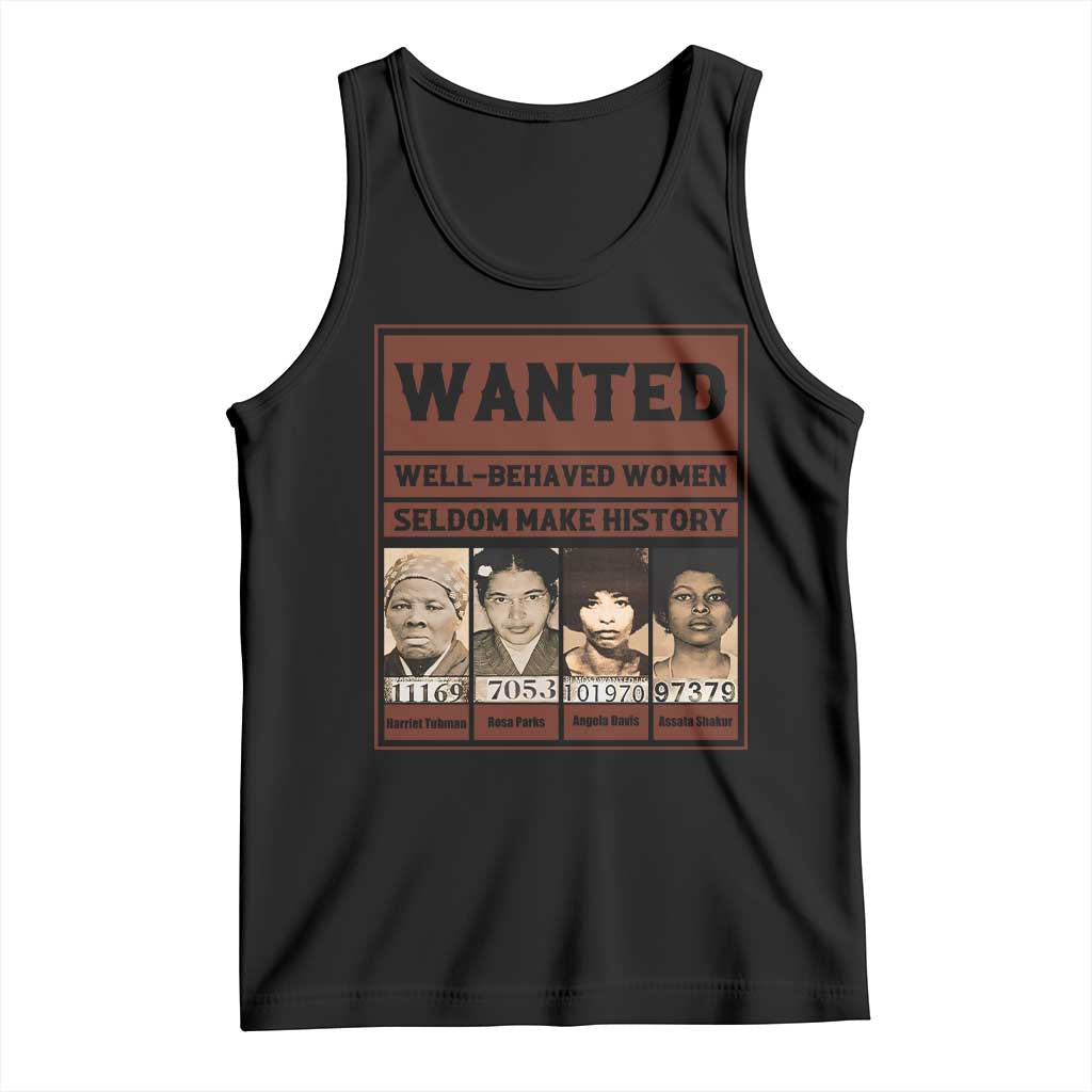 Black Female Empowerment Tank Top Wanted Well Behaved Women Seldom Make History - Wonder Print Shop