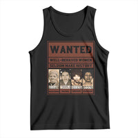 Black Female Empowerment Tank Top Wanted Well Behaved Women Seldom Make History - Wonder Print Shop