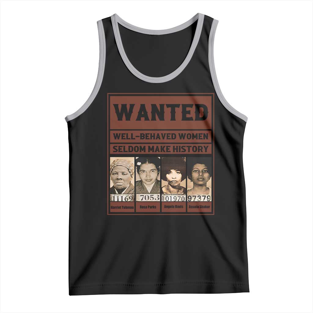 Black Female Empowerment Tank Top Wanted Well Behaved Women Seldom Make History - Wonder Print Shop