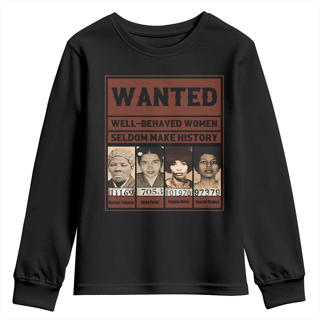 Black Female Empowerment Youth Sweatshirt Wanted Well Behaved Women Seldom Make History - Wonder Print Shop
