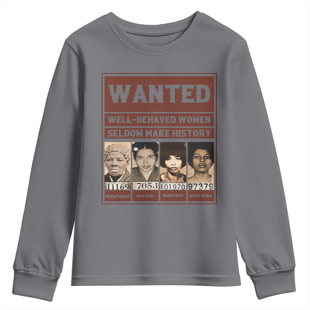 Black Female Empowerment Youth Sweatshirt Wanted Well Behaved Women Seldom Make History - Wonder Print Shop