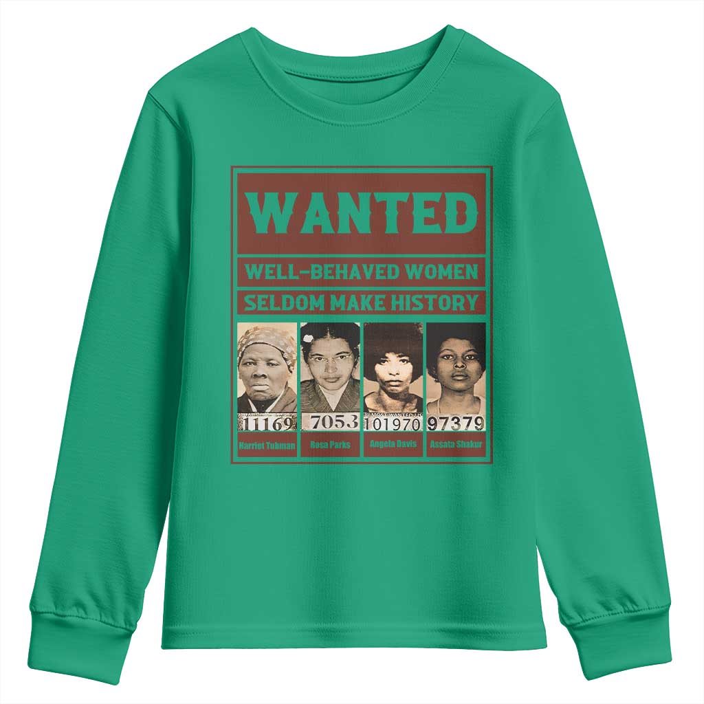Black Female Empowerment Youth Sweatshirt Wanted Well Behaved Women Seldom Make History - Wonder Print Shop
