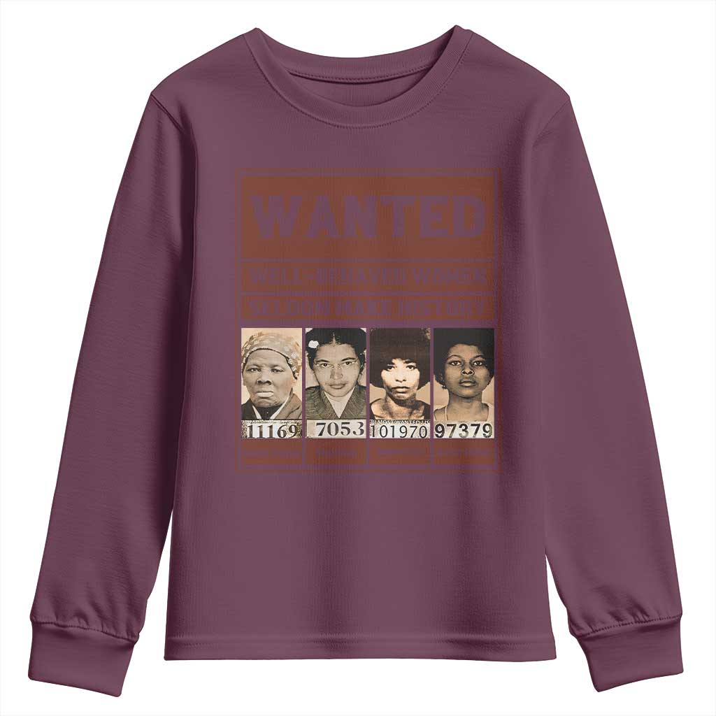 Black Female Empowerment Youth Sweatshirt Wanted Well Behaved Women Seldom Make History - Wonder Print Shop