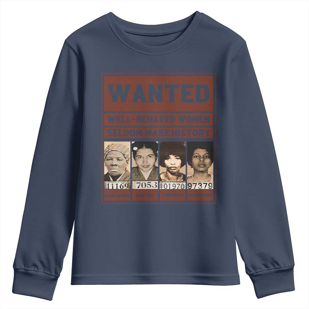 Black Female Empowerment Youth Sweatshirt Wanted Well Behaved Women Seldom Make History - Wonder Print Shop