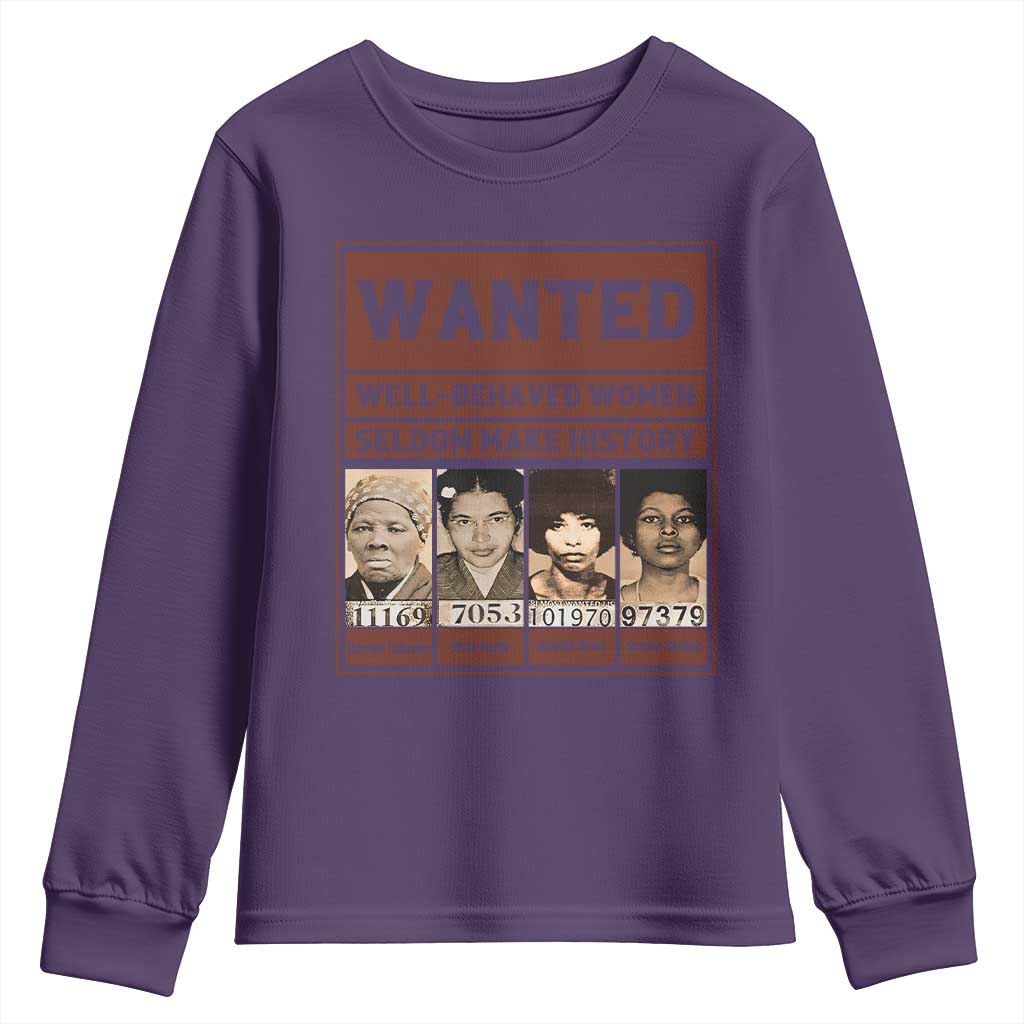 Black Female Empowerment Youth Sweatshirt Wanted Well Behaved Women Seldom Make History - Wonder Print Shop