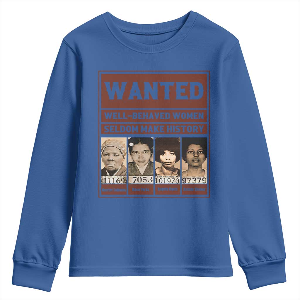Black Female Empowerment Youth Sweatshirt Wanted Well Behaved Women Seldom Make History - Wonder Print Shop