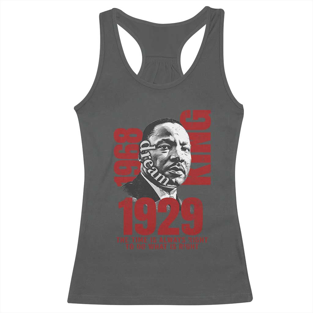 Martin Luther King Racerback Tank Top The Time Is Always Right To Do What Is Right