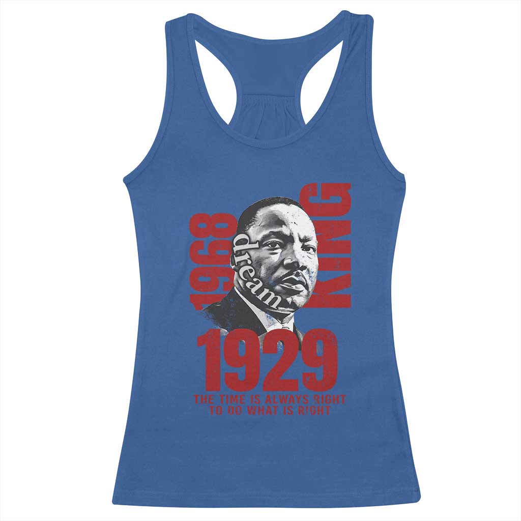 Martin Luther King Racerback Tank Top The Time Is Always Right To Do What Is Right