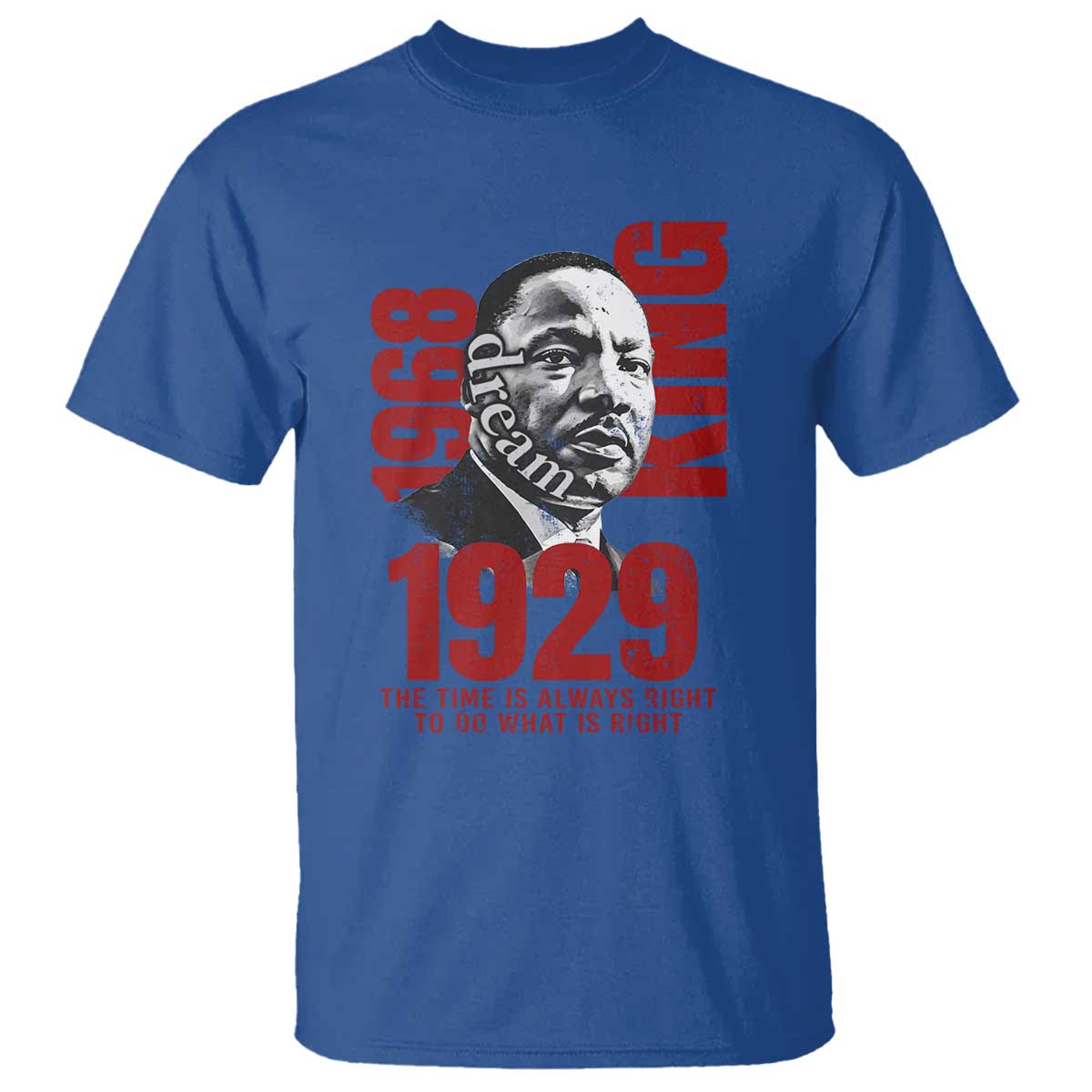 Martin Luther King T ShirtThe Time Is Always Right To Do What Is Right