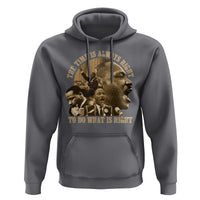 Martin Luther King Hoodie The Time Is Always Right To Do What Is Right Retro