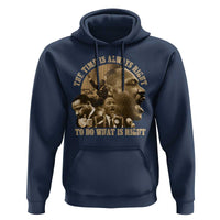Martin Luther King Hoodie The Time Is Always Right To Do What Is Right Retro