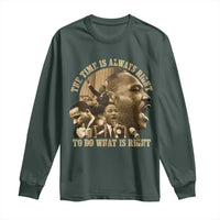 Martin Luther King Long Sleeve Shirt The Time Is Always Right To Do What Is Right Retro