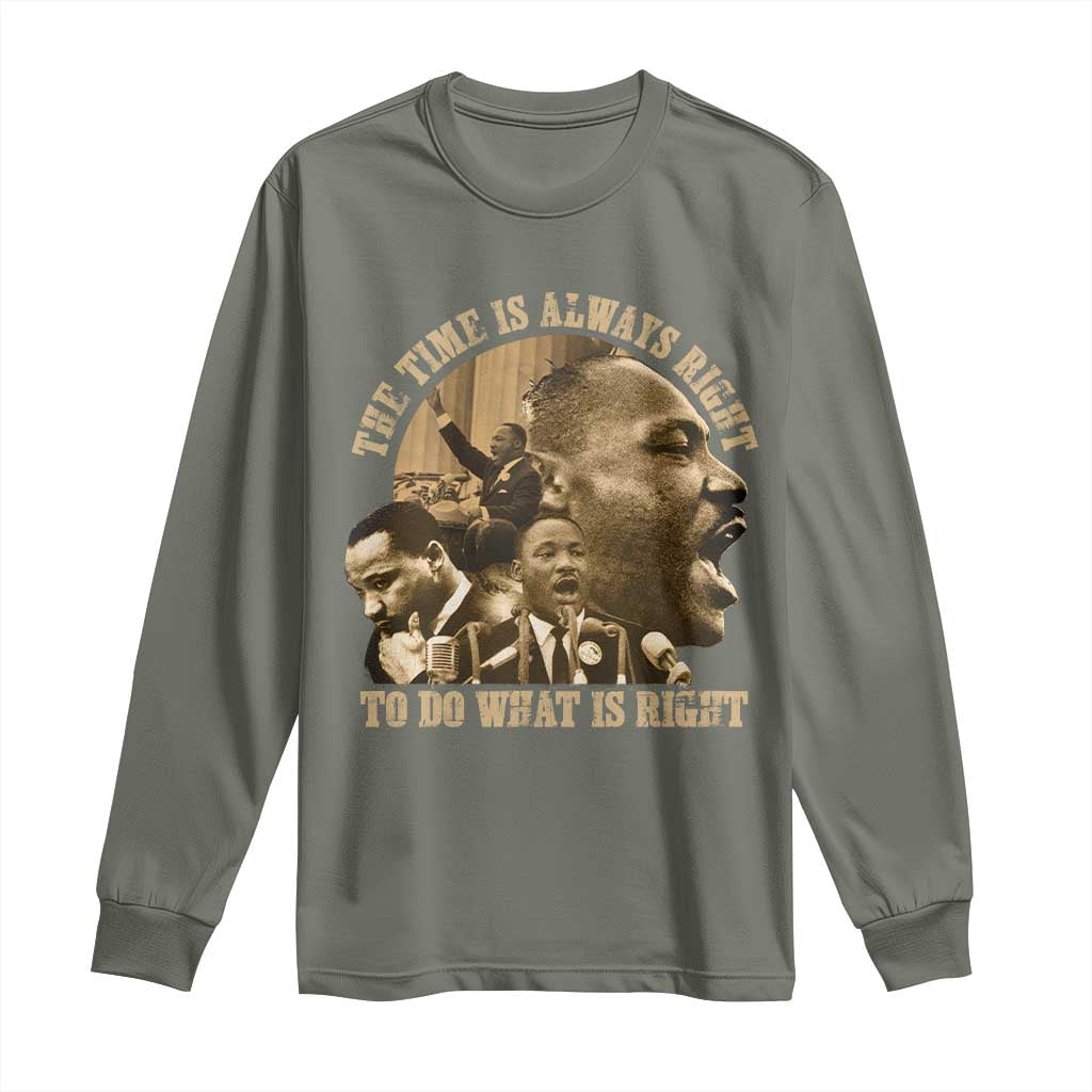 Martin Luther King Long Sleeve Shirt The Time Is Always Right To Do What Is Right Retro