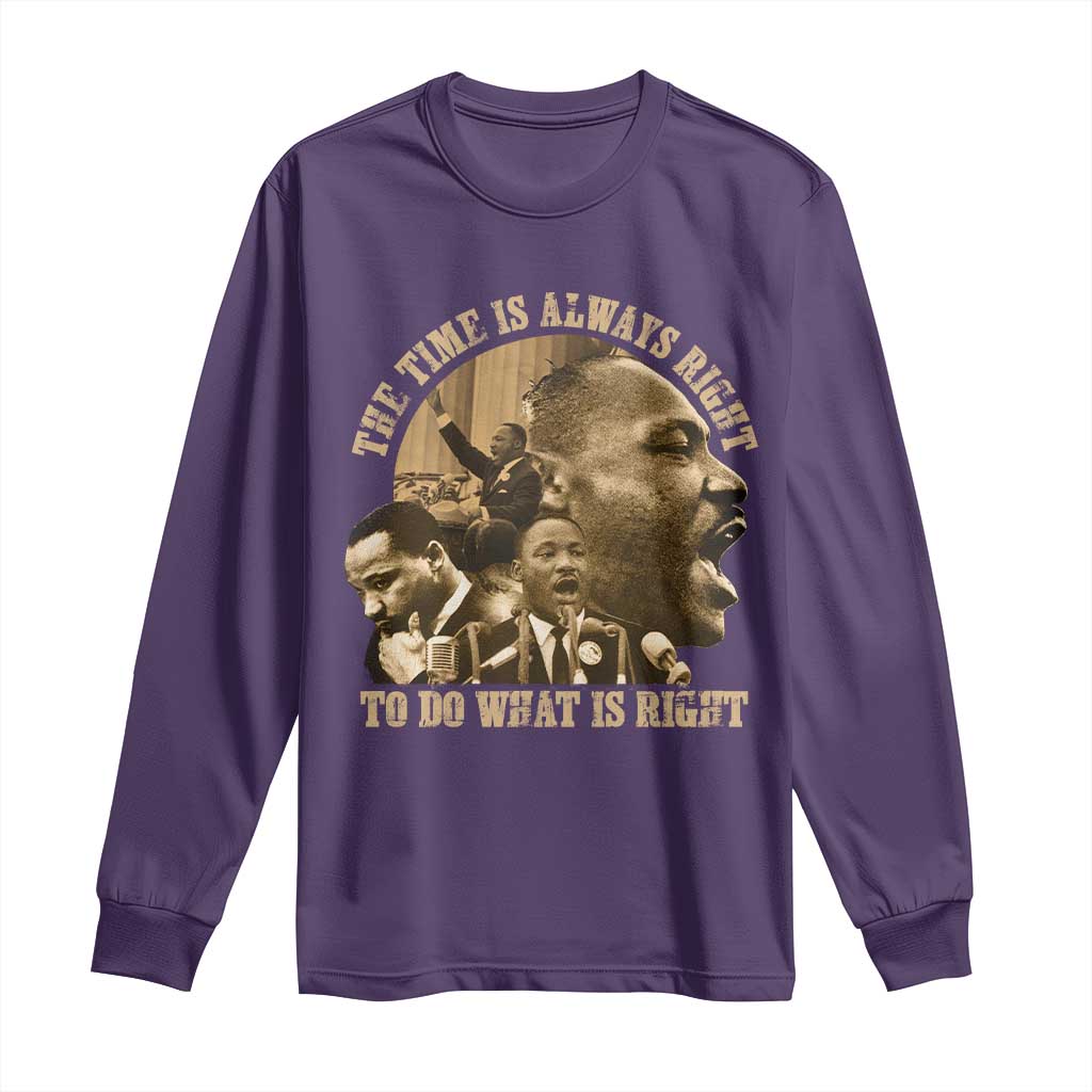 Martin Luther King Long Sleeve Shirt The Time Is Always Right To Do What Is Right Retro