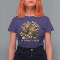 Martin Luther King T Shirt For Women The Time Is Always Right To Do What Is Right Retro