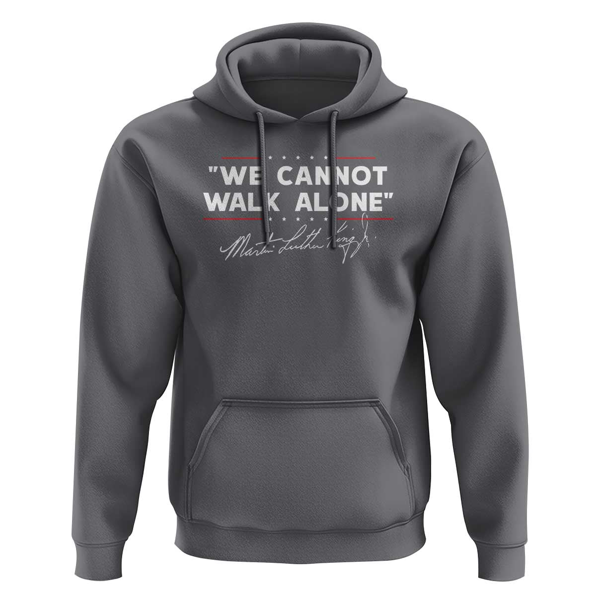 Martin Luther King Jr. Hoodie We Cannot Walk Alone MLK Day
