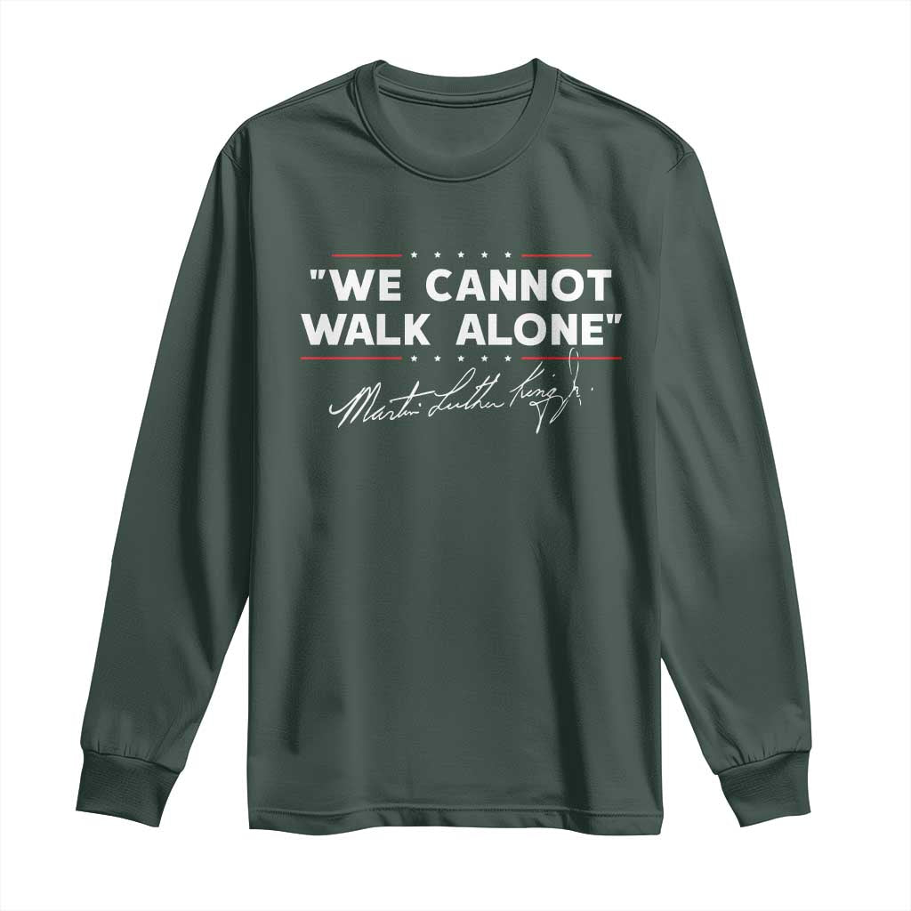 Martin Luther King Jr. Long Sleeve Shirt We Cannot Walk Alone MLK Day