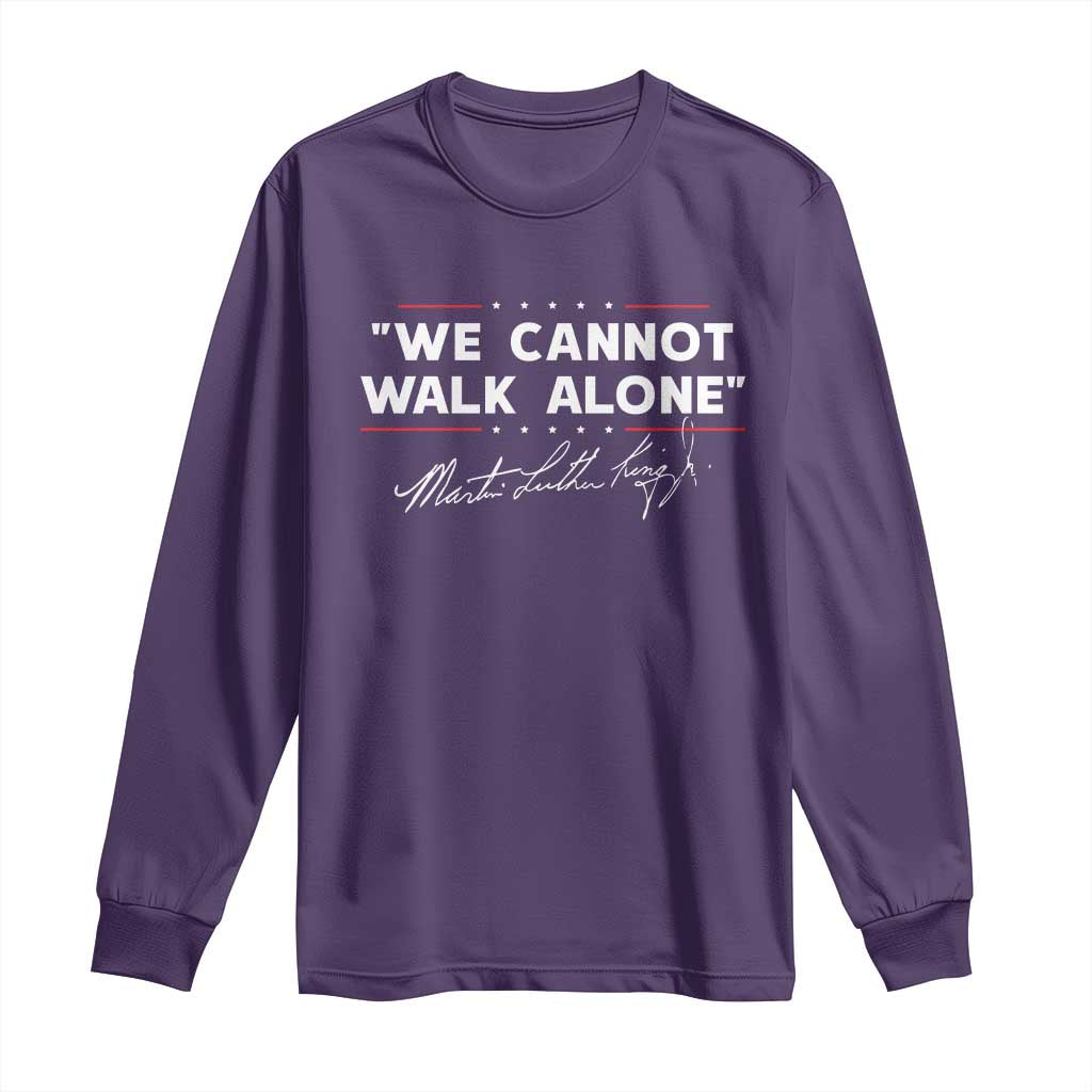 Martin Luther King Jr. Long Sleeve Shirt We Cannot Walk Alone MLK Day