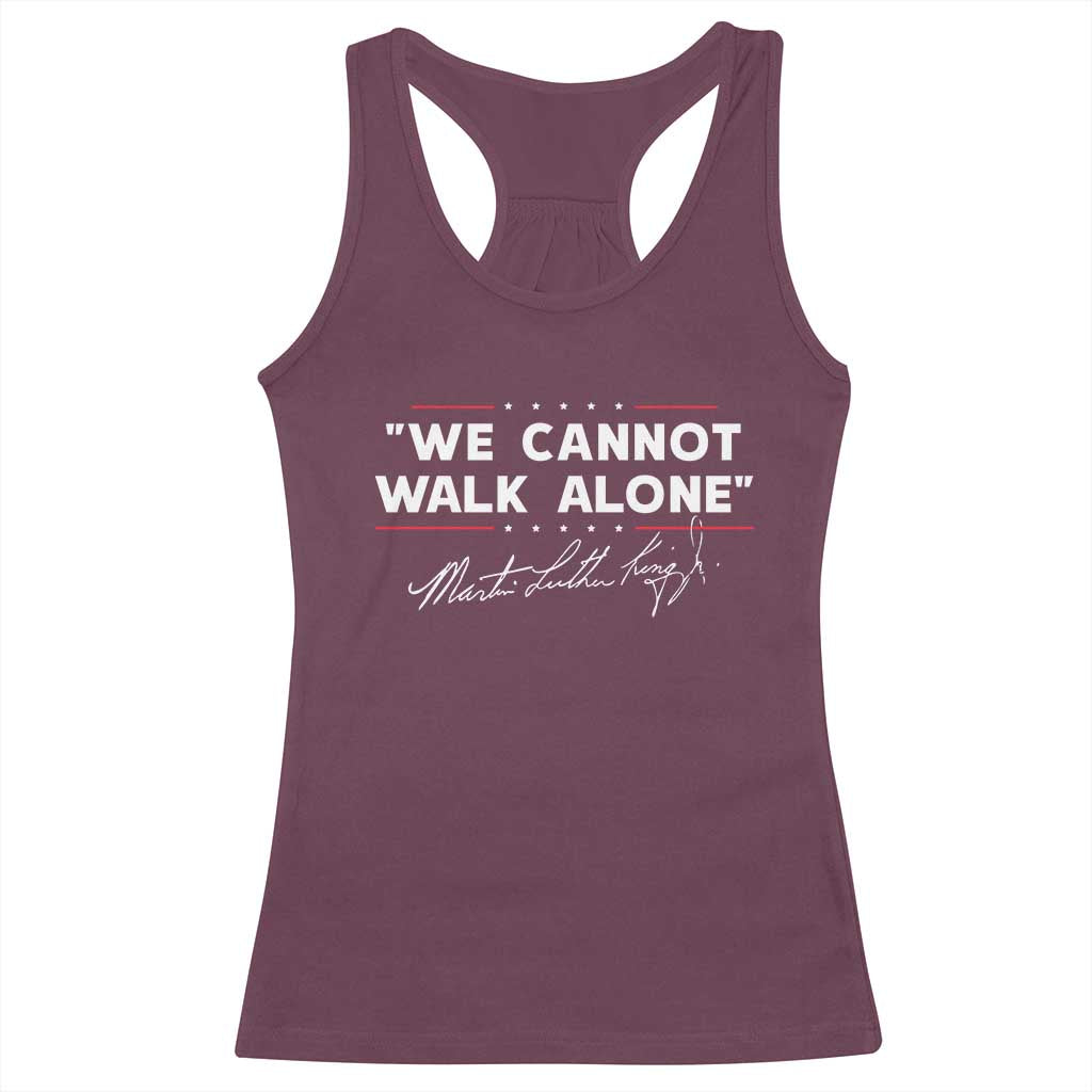 Martin Luther King Jr. Racerback Tank Top We Cannot Walk Alone MLK Day