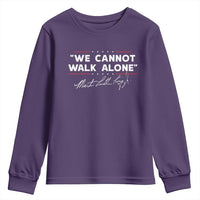 Martin Luther King Jr. Youth Sweatshirt We Cannot Walk Alone MLK Day