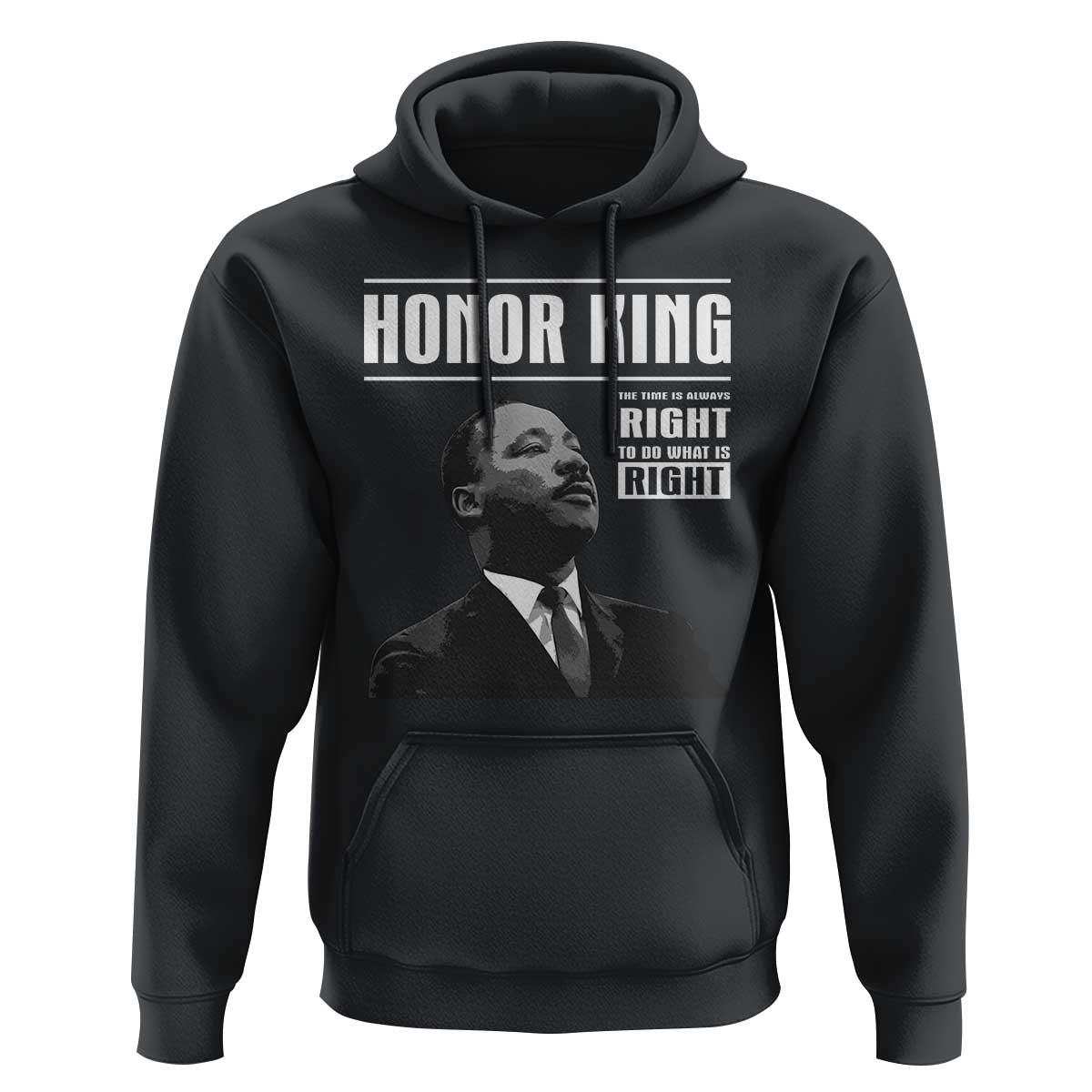 Martin Luther King Hoodie The Time Is Always Right To Do What Is Right - Wonder Print Shop